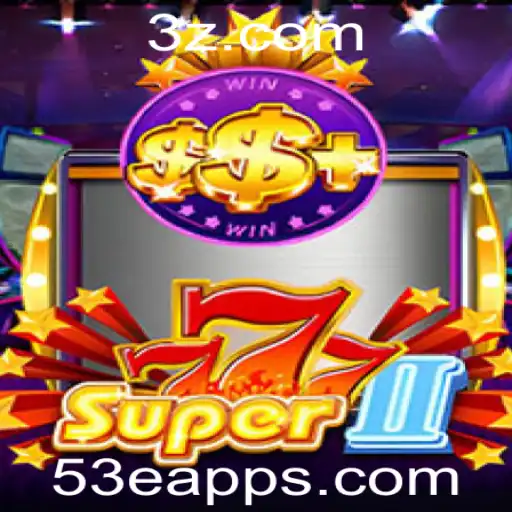 Descubra o Mundo Épico de Super777II e as Inovações do 53e app